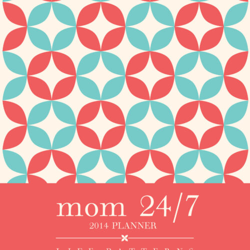 The Mom 24/7 Planner 2014: Pre-order Now